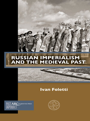 cover image of Russian Imperialism and the Medieval Past